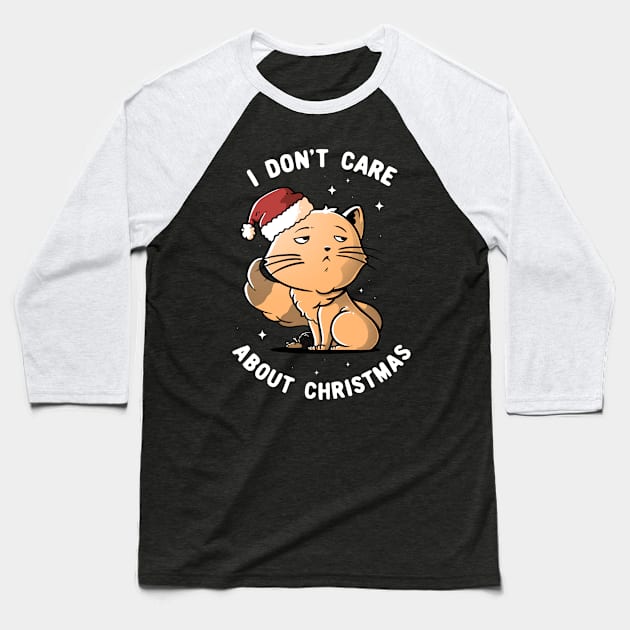 I Don’t Care About Christmas Cute Snob Cat Gift Baseball T-Shirt by eduely